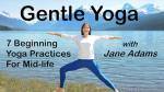 Gentle Yoga: 7 Easy Practices for Mid-Life