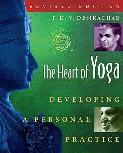 Heart of Yoga: Build Your Personal Practice