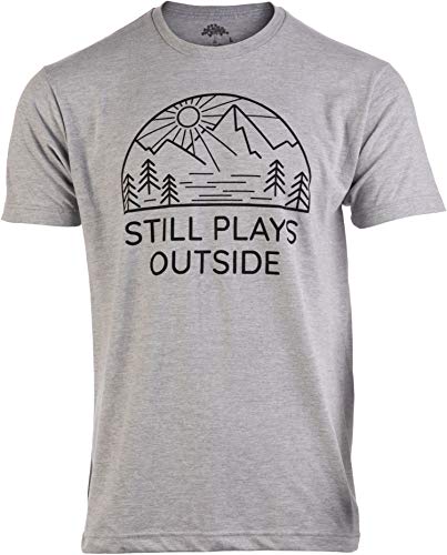 Still Plays Outside | Funny Hiking Hiker Camping Camper Outdoors Men Women Shirt-(Adult,L)