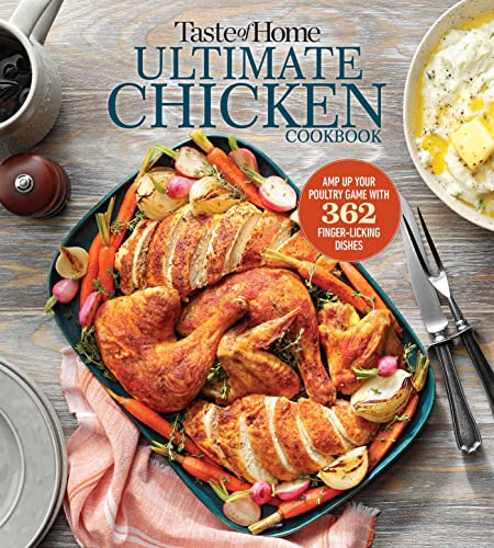 Ultimate Chicken Cookbook: 362 Finger-Licking Recipes!