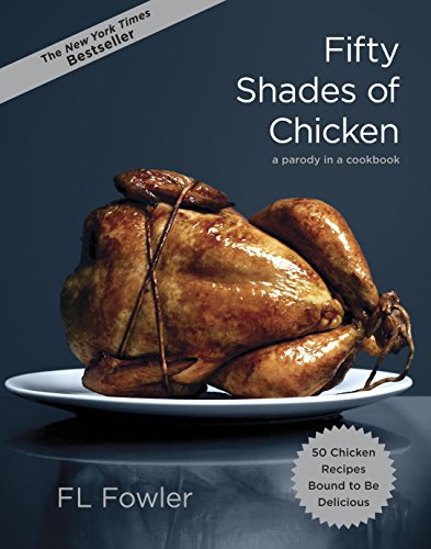 Chicken Parody Cookbook: Fifty Shades Reimagined