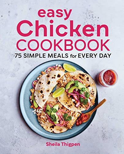 75 Simple Chicken Recipes - Easy Cookbook for Everyday