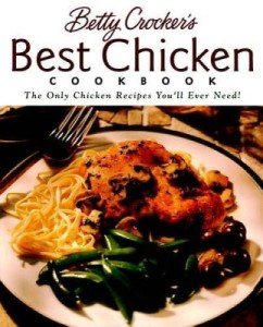 Betty Crocker's Chicken Cookbook: Unmatched Recipes