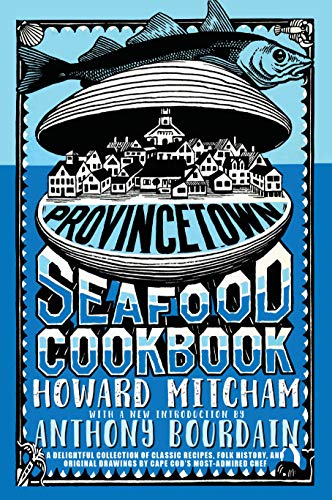 Provincetown Cookbook: Seafood Delights!