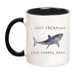Shark Mug: I Just Freaking Love Sharks