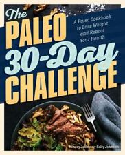 Paleo 30-Day Challenge Cookbook: Reboot Your Health, Lose Weight