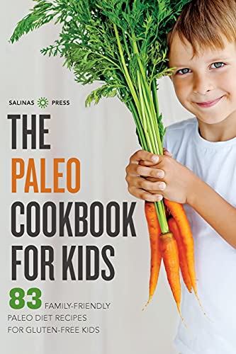 Family-friendly Paleo Cookbook with 83 Gluten-Free Kid Recipes