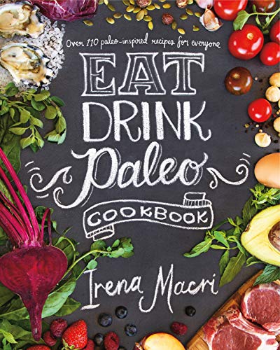 Paleo Diet: 110+ Basics for Healthy Eating