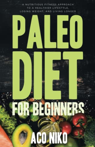 Beginner's Paleo Diet: Healthy Fitness for Weight Loss