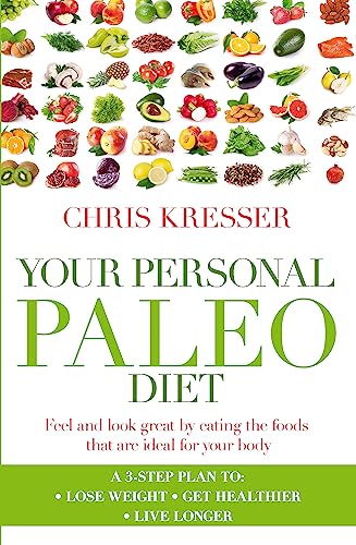 Personalized Paleo Diet: Look & Feel Great with Ideal Foods