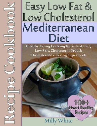 Heart Healthy Mediterranean Diet Cookbook: 100+ Low Fat Recipes