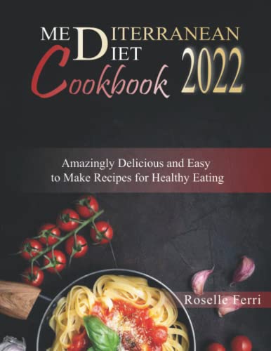 Delicious & Easy Mediterranean Diet Cookbook 2022