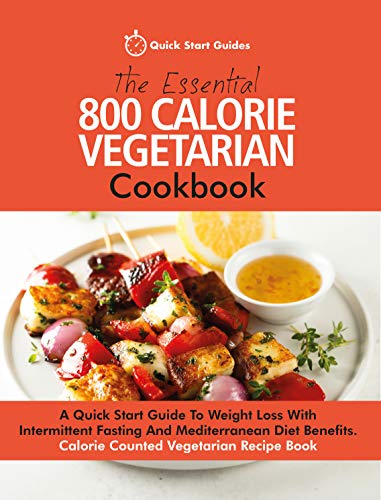 Calorie Counted Veggie Recipes: 800 Cal Kickstart