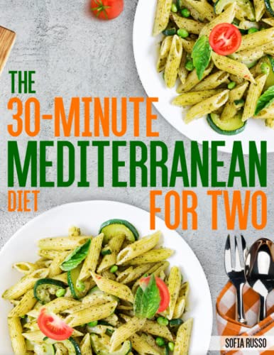 30-Minute Mediterranean Diet Cookbook: 100 Healthy Portioned Recipes
