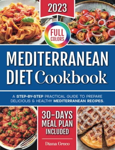 Healthy Mediterranean Recipes: Beginner's Cookbook with 30-Day Meal Plan