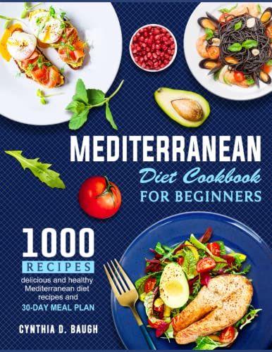 30-Day Meal Plans: 1000 Healthy Mediterranean Diet Recipes