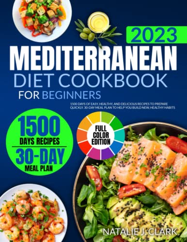 30-Day Mediterranean Diet Cookbook for Beginners: Easy, Healthy Recipes