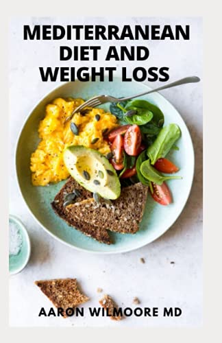 Mediterranean Diet: Your Ultimate Weight Loss Solution