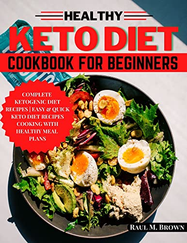 Beginner's Guide to Healthy Keto Diet Cookbook