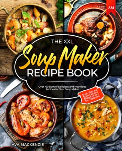 100+ Easy, Nutritious Soup Maker Recipes for Weight Loss