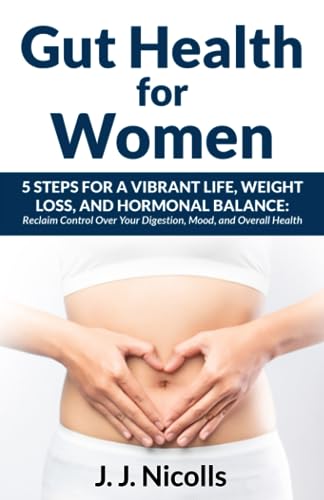 Revitalize Your Health: 5 Steps to Gut Harmony