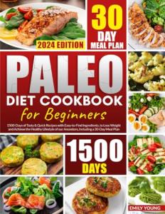 Beginner's Paleo Diet Cookbook: 1500-Days of Healthy Recipes