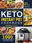 Keto Instant Pot Cookbook: 1000 Easy Recipes