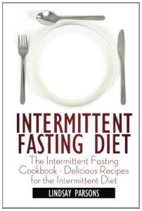 Intermittent Fasting Cookbook: Tasty Recipes Inside