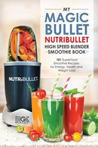 NutriBullet Smoothie Book: 101 Recipes for Weight Loss