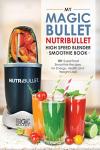 NutriBullet Smoothie Book: 101 Recipes for Weight Loss