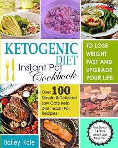 Instant Pot Ketogenic Cookbook for Quick Weight Loss