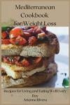 Mediterranean Weight Loss Cookbook: Healthy Daily Recipes