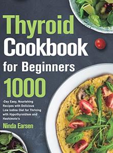 Thyroid Cookbook: 1000 Easy Low Iodine Recipes