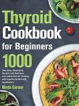 Thyroid Cookbook: 1000 Easy Low Iodine Recipes