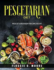 Pescetarian Diet Recipe Guide for Weight Loss