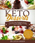 Keto Desserts Cookbook: 100 Sweet Low Carb Recipes