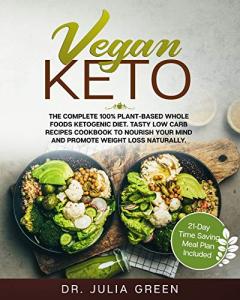 Vegan Keto Cookbook: Delicious Low Carb Recipes