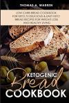 Keto Bread Cookbook: 75 Easy Low Carb Recipes