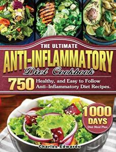 Ultimate Anti-Inflammatory Diet Cookbook with 750 Recipes