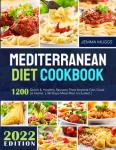 Mediterranean Diet Cookbook with 1200 Easy Recipes