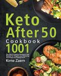 Keto After 50: 1001 Easy Recipes for Weight Loss