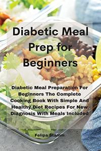Diabetic Meal Prep Cookbook for Beginners
