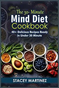 30-Minute Mind Diet Cookbook with 40+ Easy Recipes