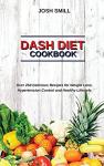 Dash Diet Cookbook: 250+ Tasty Recipes for Weight Loss