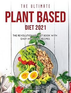 Ultimate Plant-Based Diet Book with Delicious Recipes