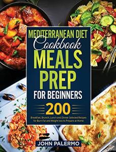 Mediterranean Diet Meal Prep Cookbook for Beginners