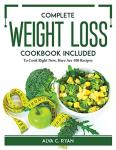 100 Delicious Recipes for Effective Weight Loss
