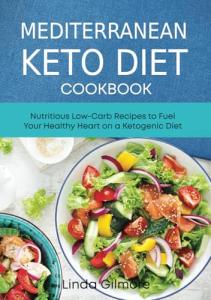Mediterranean Keto Cookbook: Delicious Low-Carb Recipes