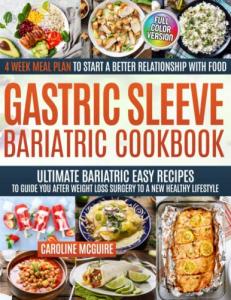 Bariatric Cookbook: Easy Recipes & 4 Week Meal Plan