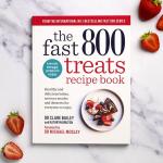 Fast 800 Treats Recipe Book for Healthy Snacks